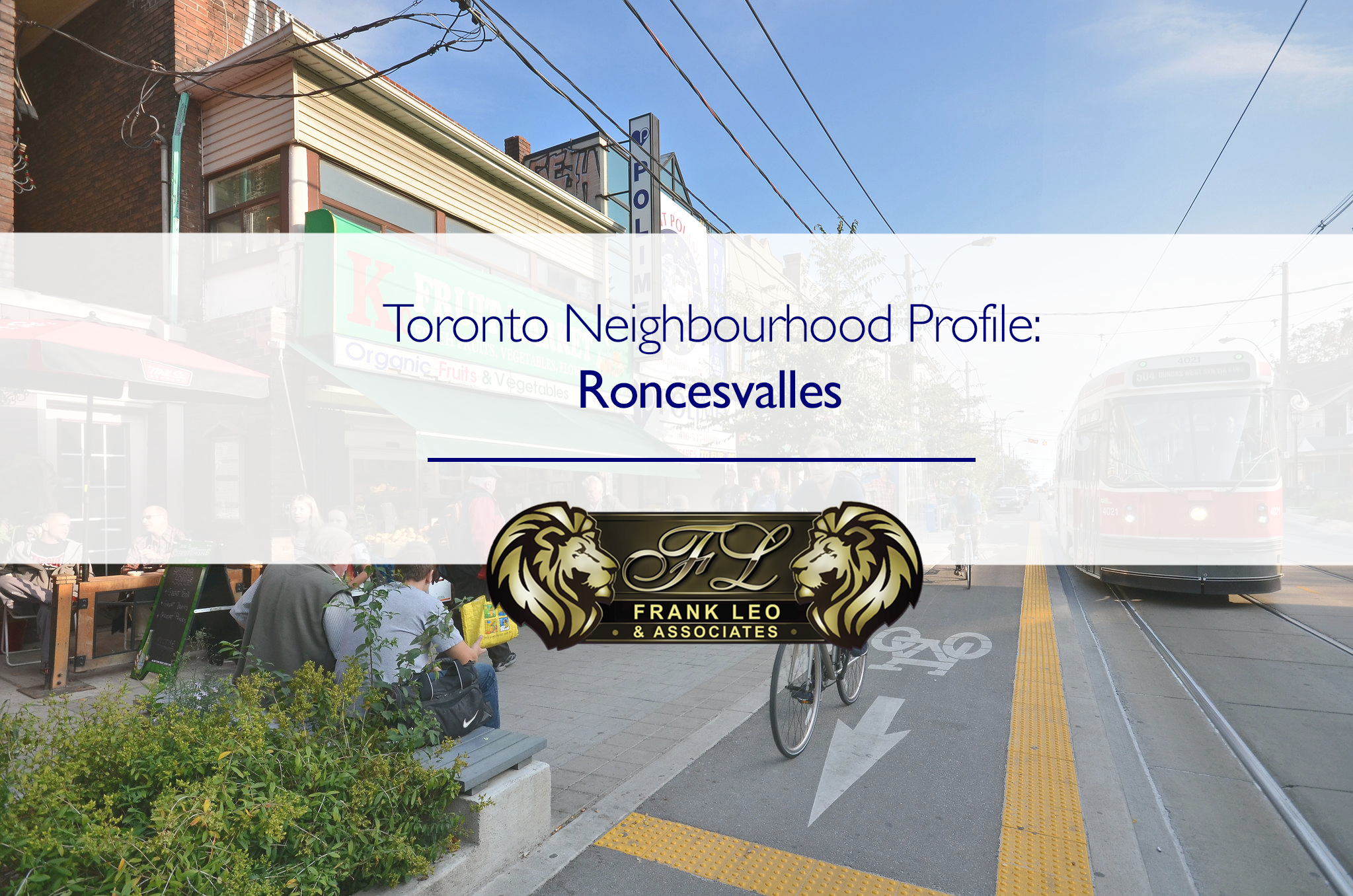 An image of roncesvalles ave in Toronto overlaid with the Text "Toronto Neighbourhood Profile: Roncesvalles"